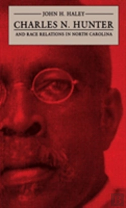 Bertrand.pt - Charles N. Hunter And Race Relations In North Carolina
