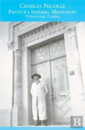 Charles Nicolle, Pasteur'S Imperial Missionary