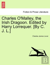 Charles O'Malley, The Irish Dragoon. Edi