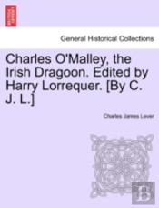 Charles O'Malley, The Irish Dragoon. Edi