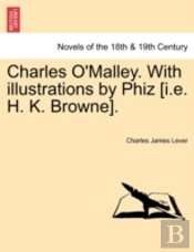 Charles O'Malley. With Illustrations By