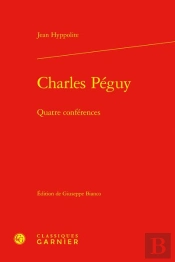 Charles Peguy - Quatre Conferences