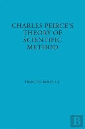 Charles Peirce'S Theory Of Scientific Method