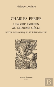 Charles Perier, Libraire Parisien Au Seizième Siècle
