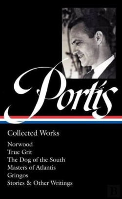Bertrand.pt - Charles Portis: Collected Works (Loa #369)