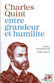 Charles Quint Entre Grandeur Et Humilité