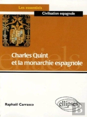 Charles Quint Et La Monarchie Espagnole