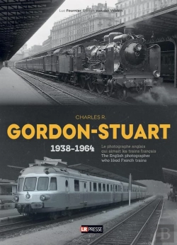 Bertrand.pt - Charles R. Gordon-Stuart, Le Photographe Anglais Qui Aimait Les Trains Français