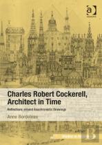 Charles Robert Cockerell, Architect In Time
