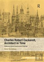 Charles Robert Cockerell, Architect In Time