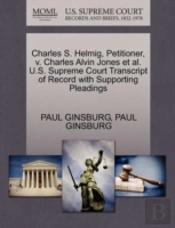 Charles S. Helmig, Petitioner, V. Charles Alvin Jones Et Al. U.S. Supreme Court Transcript Of Record With Supporting Pleadings