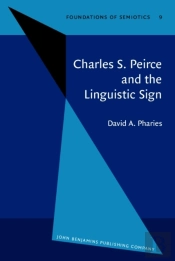 Charles S. Peirce And The Linguistic Sign