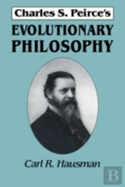 Charles S. Peirce'S Evolutionary Philosophy