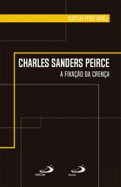 Charles Sanders Peirce - A Fixação Da Crença