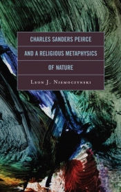 Charles Sanders Peirce And A Religious Metaphysics Of Nature
