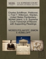 Charles Schiffman, Petitioner, V. Fred T. Wilkinson, Warden, United States Penitentiary, Mcneil Island, U.S. Supreme Court Transcript Of Record With Supporting Pleadings