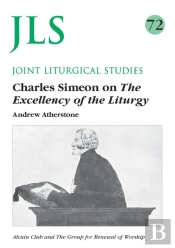 Charles Simeon On The Excellency Of The Liturgy