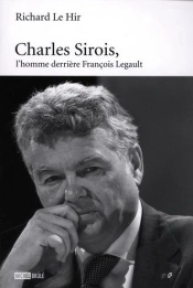Charles-Sirois, L'Homme Derriere Francois Legault