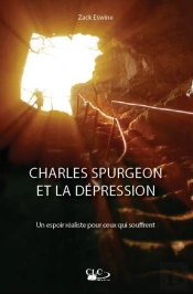 Charles Spurgeon Et La Dépression ; Un Espoir Réaliste Pour Ceux Qui En Souffrent