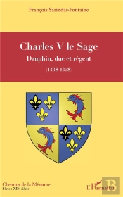 Charles V Le Sage - Dauphin, Duc Et Regent - (1338-1358)