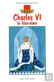 Charles Vi, Le Bien-Aimé