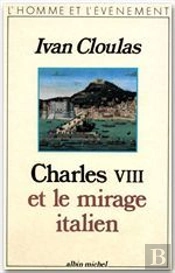 Charles Viii Et Le Mirage Italien