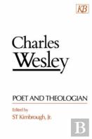 Charles Wesley, Poet And The Theologian