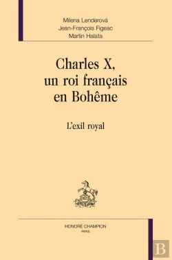Bertrand.pt - Charles X, Un Roi Français En Bohême : L'Exil Royal