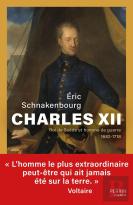 Charles Xii, Roi De Suède Et Homme De Guerre (1682-1718)