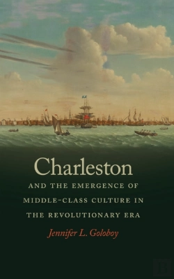 Bertrand.pt - Charleston And The Emergence Of Middle-Class Culture In The Revolutionary Era