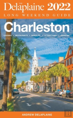 Bertrand.pt - Charleston - The Delaplaine 2022 Long Weekend Guide