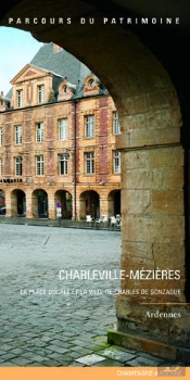 Charleville-Mézières, La Place Ducale Et La Ville De Charles De Gonzague ; Ardennes