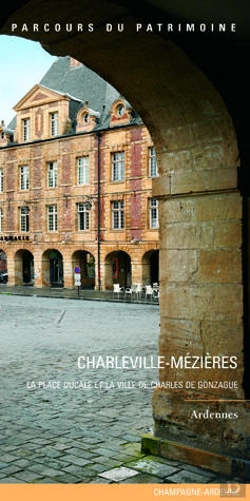 Bertrand.pt - Charleville-Mézières, La Place Ducale Et La Ville De Charles De Gonzague ; Ardennes