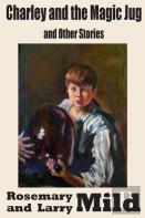 Charley And The Magic Jug And Other Stories