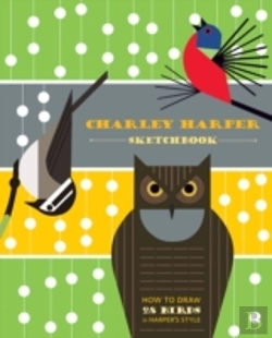 Bertrand.pt - Charley Harper Sketchbook How To Draw 28 Birds In Harper'S Style