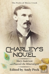 Charley'S Novel: Mary Anderson And Peaco