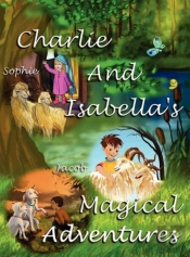 Charlie And Isabella'S Magical Adventures