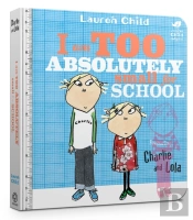 Charlie And Lola: I Am Too Absolutely Small For School