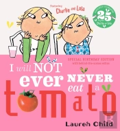 Charlie And Lola: I Will Not Ever Never Eat A Tomato 25th Birthday Edition