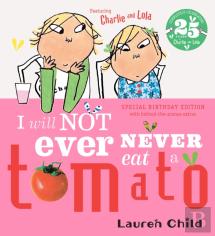Charlie And Lola: I Will Not Ever Never Eat A Tomato 25th Birthday Edition