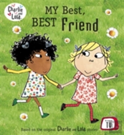 Bertrand.pt - Charlie And Lola: My Best, Best Friend