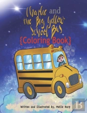 Charlie And The Big Yellow School Bus Coloring Book 1