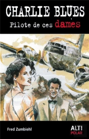 Charlie Blues ; Pilote De Ces Dames