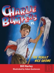 Charlie Bumpers Vs. The Really Nice Gnome