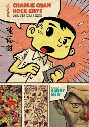 Charlie Chan Hock Chye ; Une Vie Dessinée