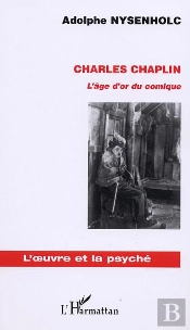 Charlie Chaplin : L'Âge D'Or Du Comique