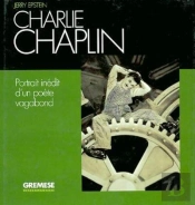 Charlie Chaplin -Portrait Inedit D'Un Poete