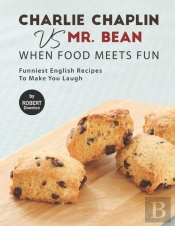 Charlie Chaplin Vs Mr. Bean - When Food Meets Fun