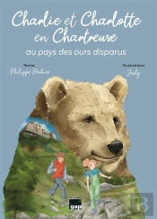 Charlie Et Charlotte En Chartreuse : Au Pays Des Ours Disparus