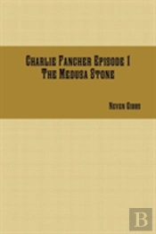 Charlie Fancher Episode 1 The Medusa Stone